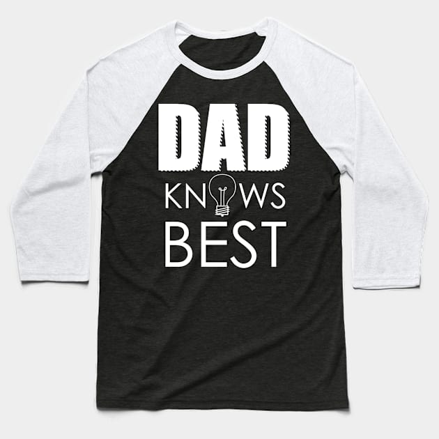 DAD KNOWS BEST Baseball T-Shirt by Enzai